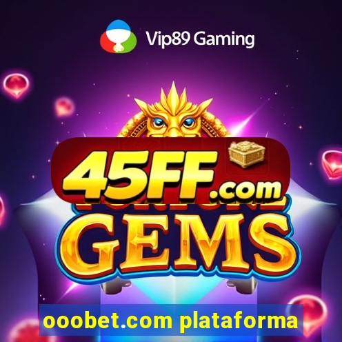 ooobet.com plataforma